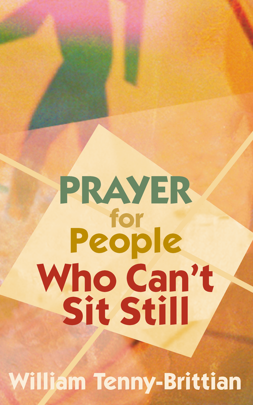 Prayer for People Who Can't Sit Still