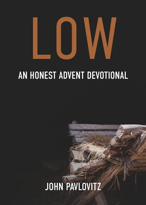 Low: An Honest Advent Devotional