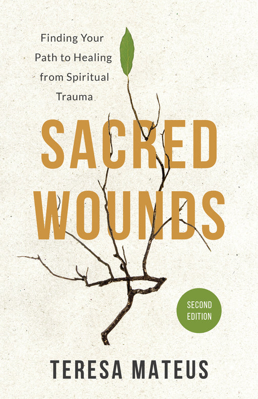 Sacred Wounds, Second Edition: Finding Your Path to Healing from Spiritual Trauma