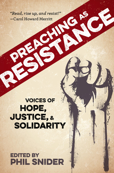 Preaching as Resistance: Voices of Hope, Justice, and Solidarity