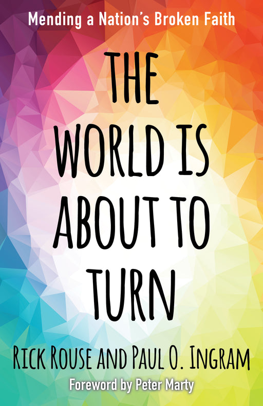 The World Is about to Turn: Mending a Nation’s Broken Faith