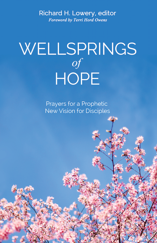 Wellsprings of Hope: Prayers for a Prophetic New Vision for Disciples