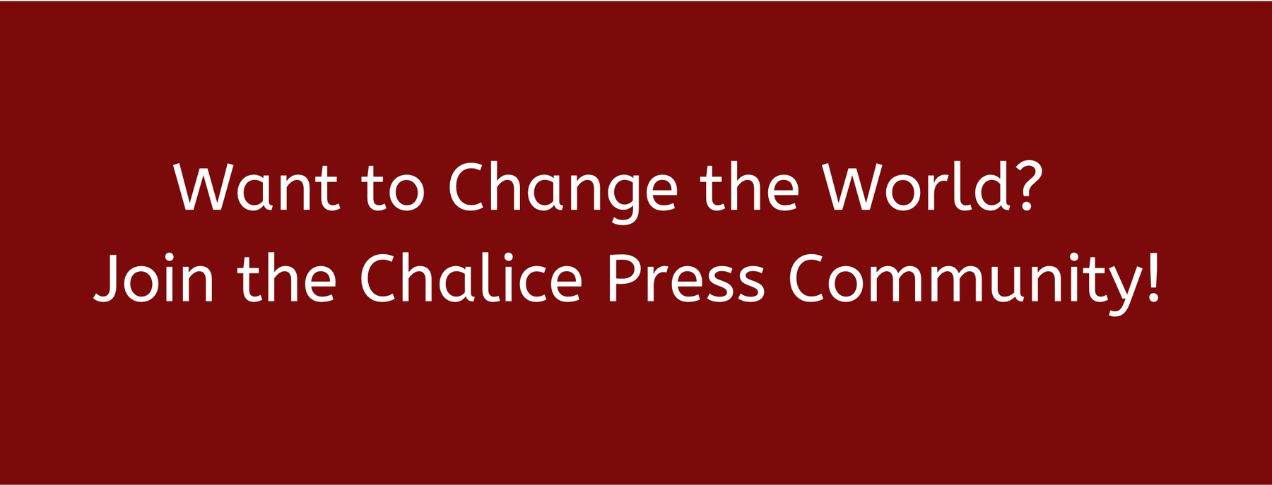 Join the Chalice Press Community for updates, news, and inspiration!