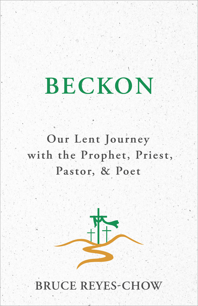 PREORDER: Beckon: Our Lenten Journey with the Prophet, Priest, Pastor, & Poet