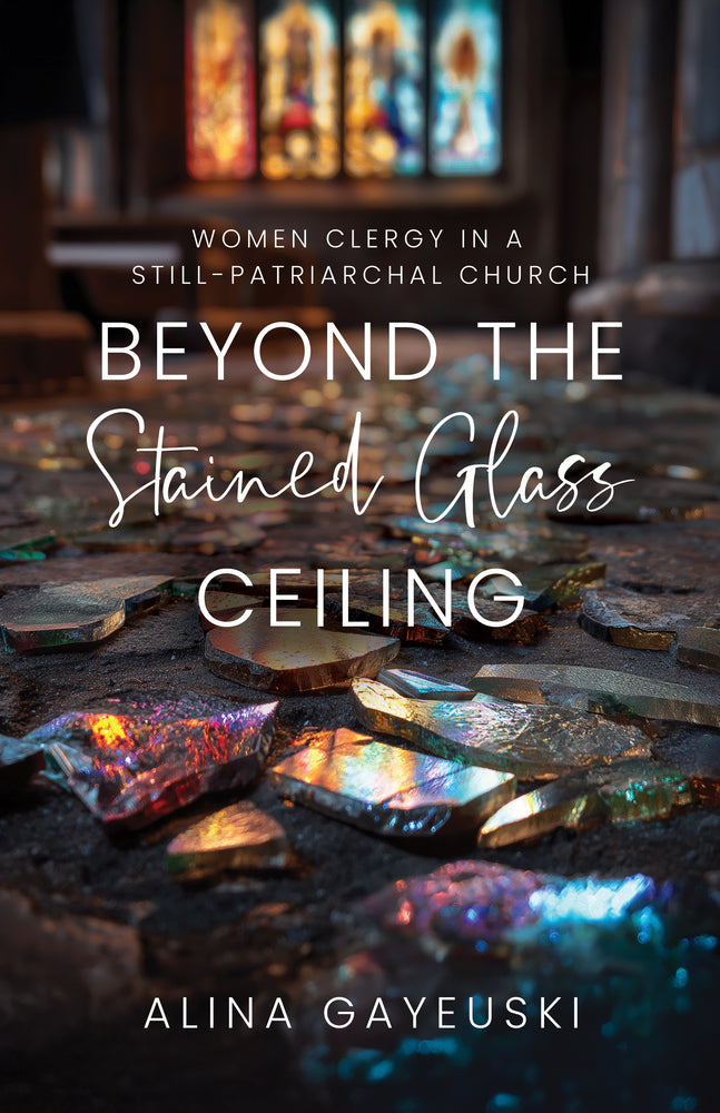 Beyond the Stained Glass Ceiling: Women Clergy in a Still-Patriarchal Church