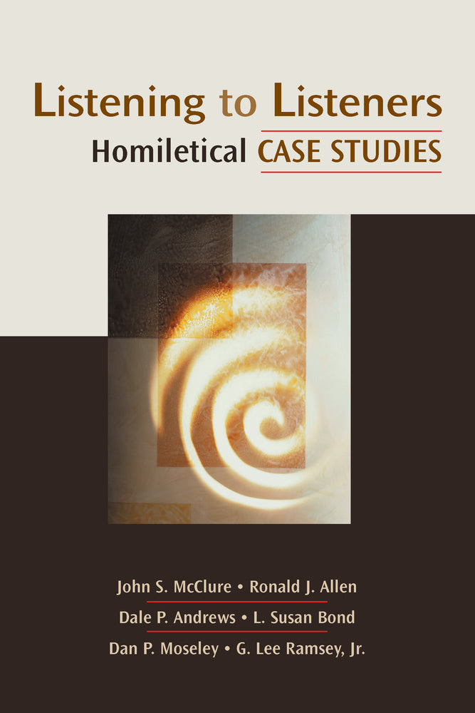Listening to Listeners: Homiletical Case Studies Channels of Listening series