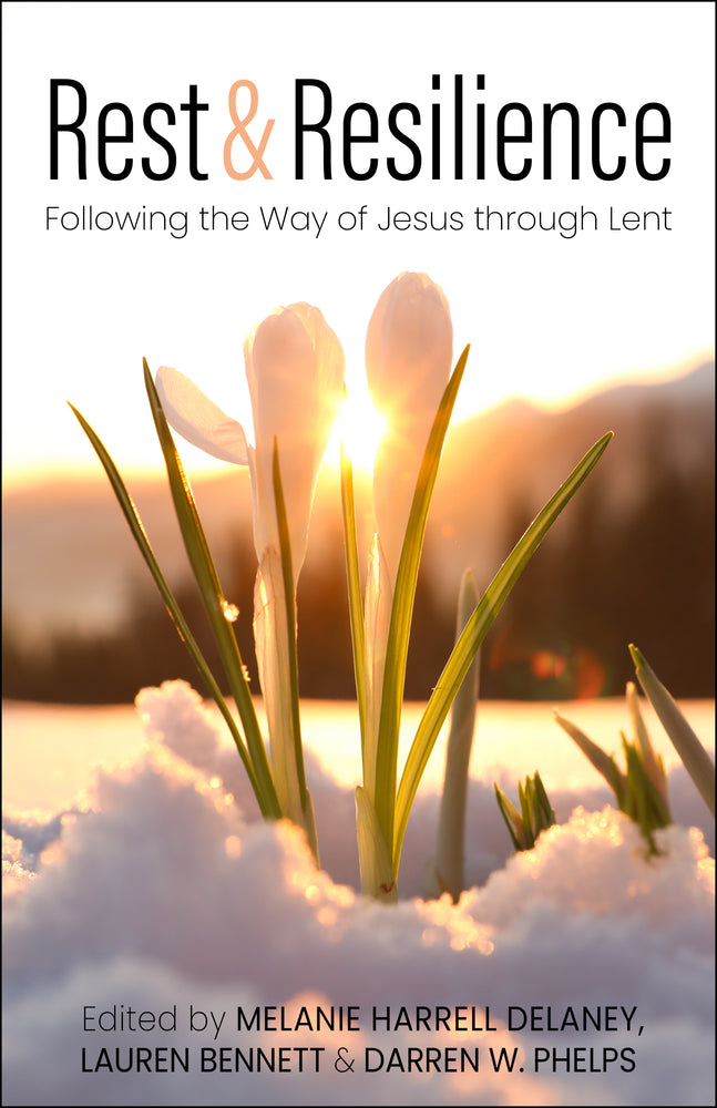 Rest & Resilience: Following the Way of Jesus through Lent