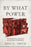 PREORDER: By What Power: The Book of Acts, Autocracy, and the Power of Resistance