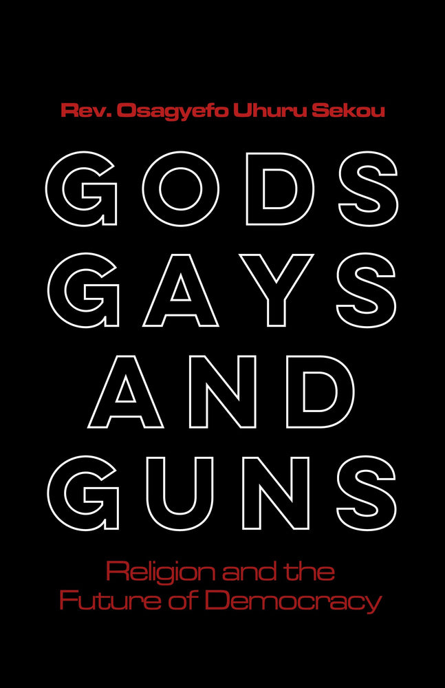 Gods, Gays, and Guns : Religion and the Future of Democracy