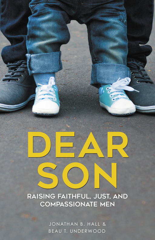 Dear Son: Raising Faithful, Just, and Compassionate Men