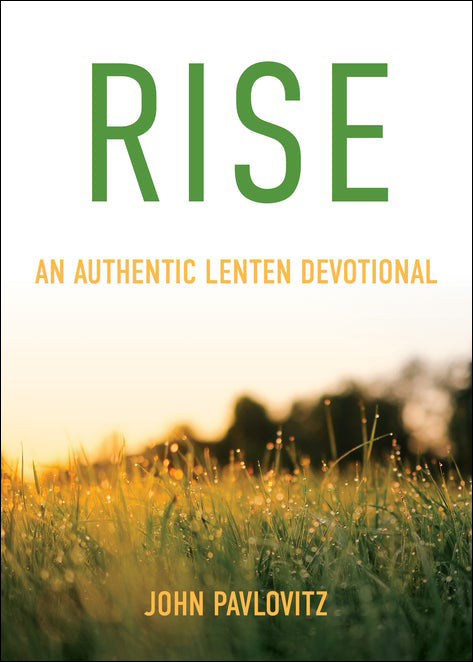 Rise: An Authentic Lenten Devotional