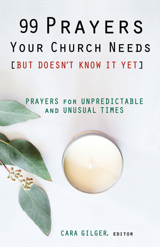 99 Prayers Your Church Needs (But Doesn't Know It Yet)