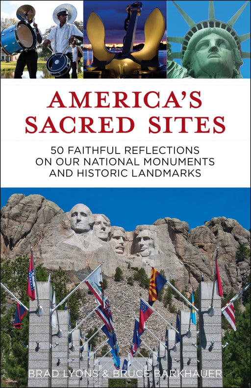 America's Sacred Sites: 50 Faithful Reflections on Our National Monuments and Historic Landmarks