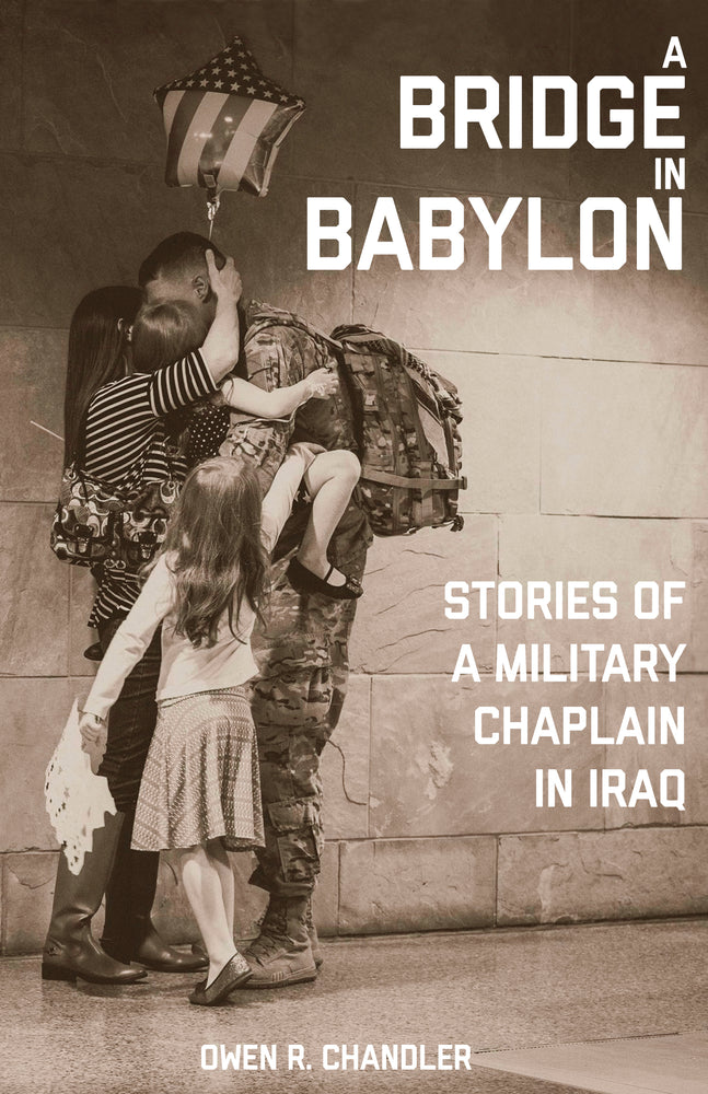 A Bridge in Babylon: Stories of a Military Chaplain in Iraq