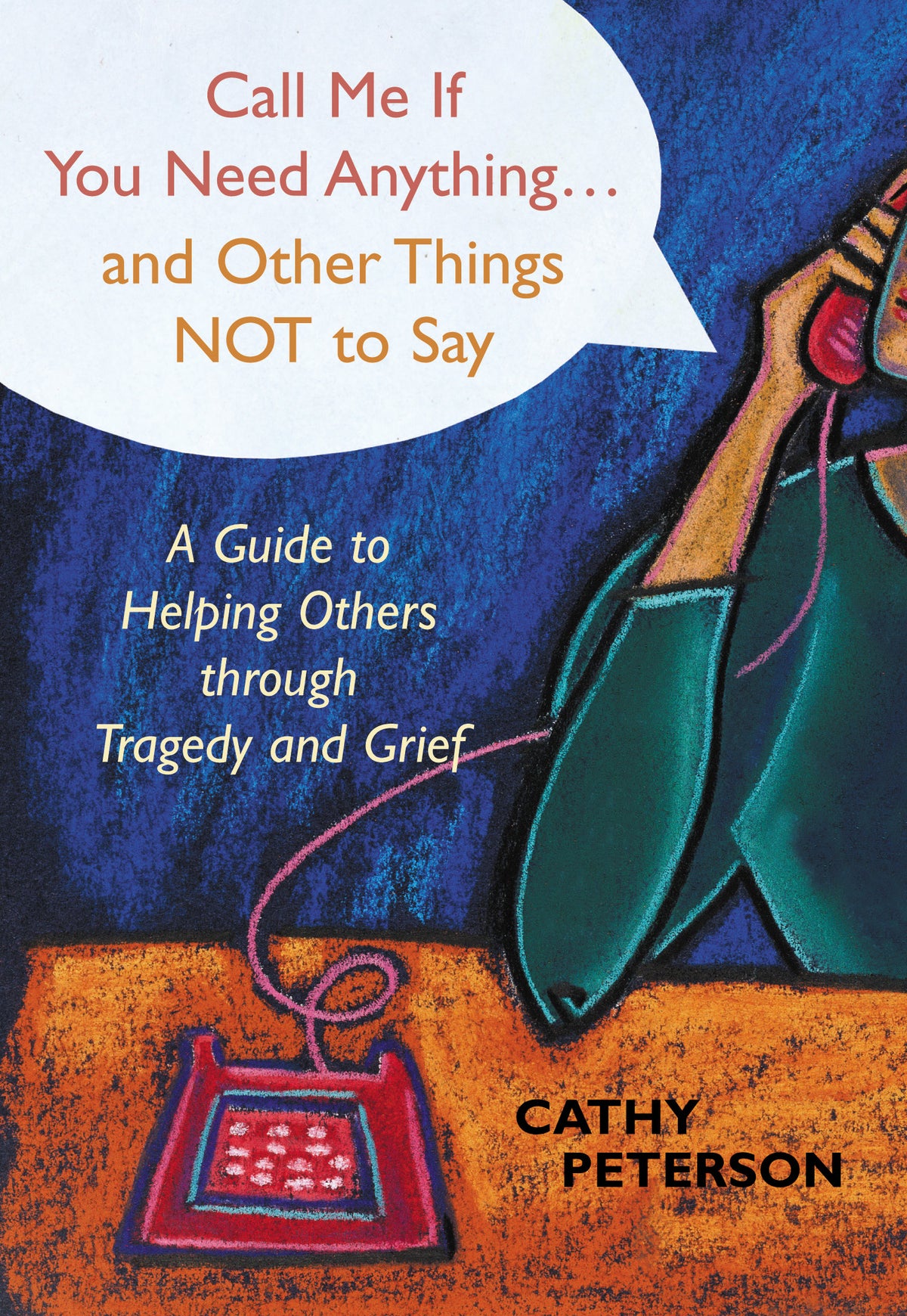 Call Me If You Need Anything and Other Things Not to Say — Chalice Press