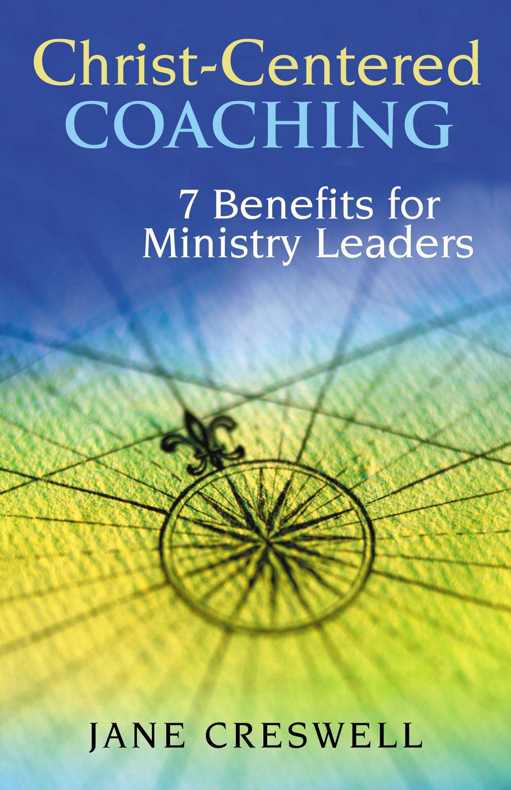 Christ-Centered Coaching: 7 Benefits for Ministry Leaders — Chalice Press