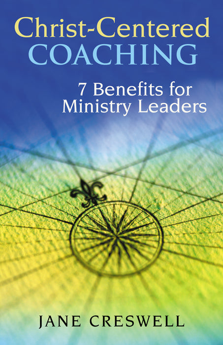 Christ-Centered Coaching 7 Benefits for Ministry Leaders