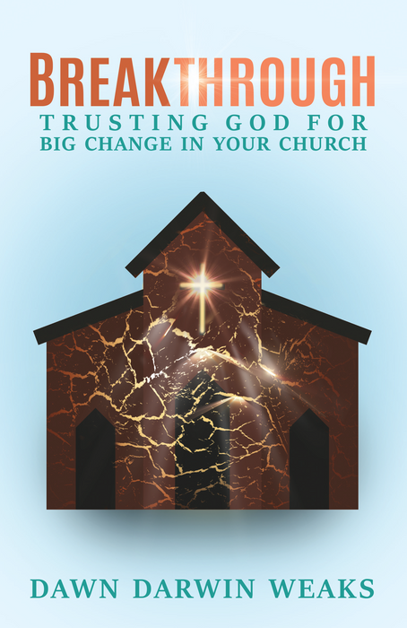 Breakthrough: Trusting God for Big Change in Your Church
