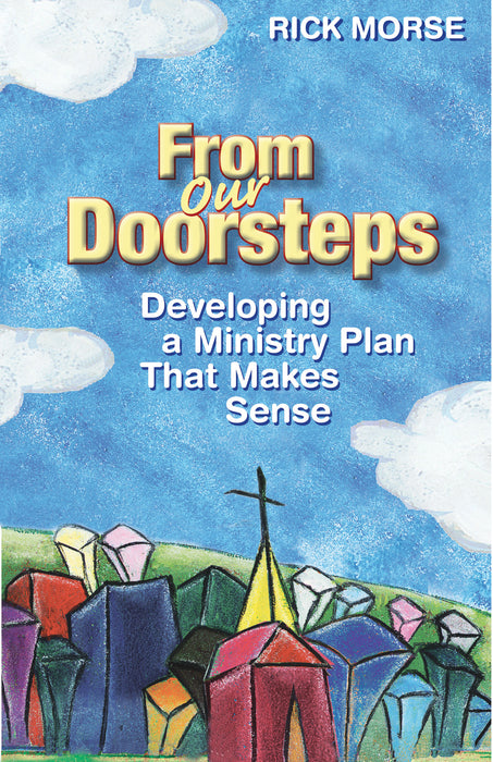 From Our Doorsteps: Developing a Ministry Plan that Makes Sense