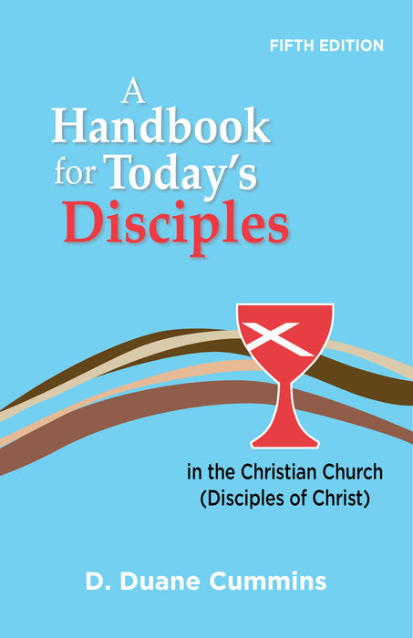 A Handbook for Today's Disciples in the Christian Church (Disciples of Christ)