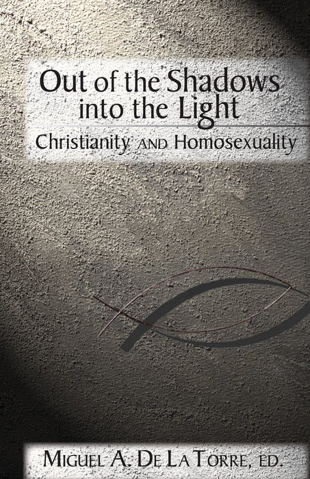 Out of the Shadows, into the Light: Christianity and Homosexuality
