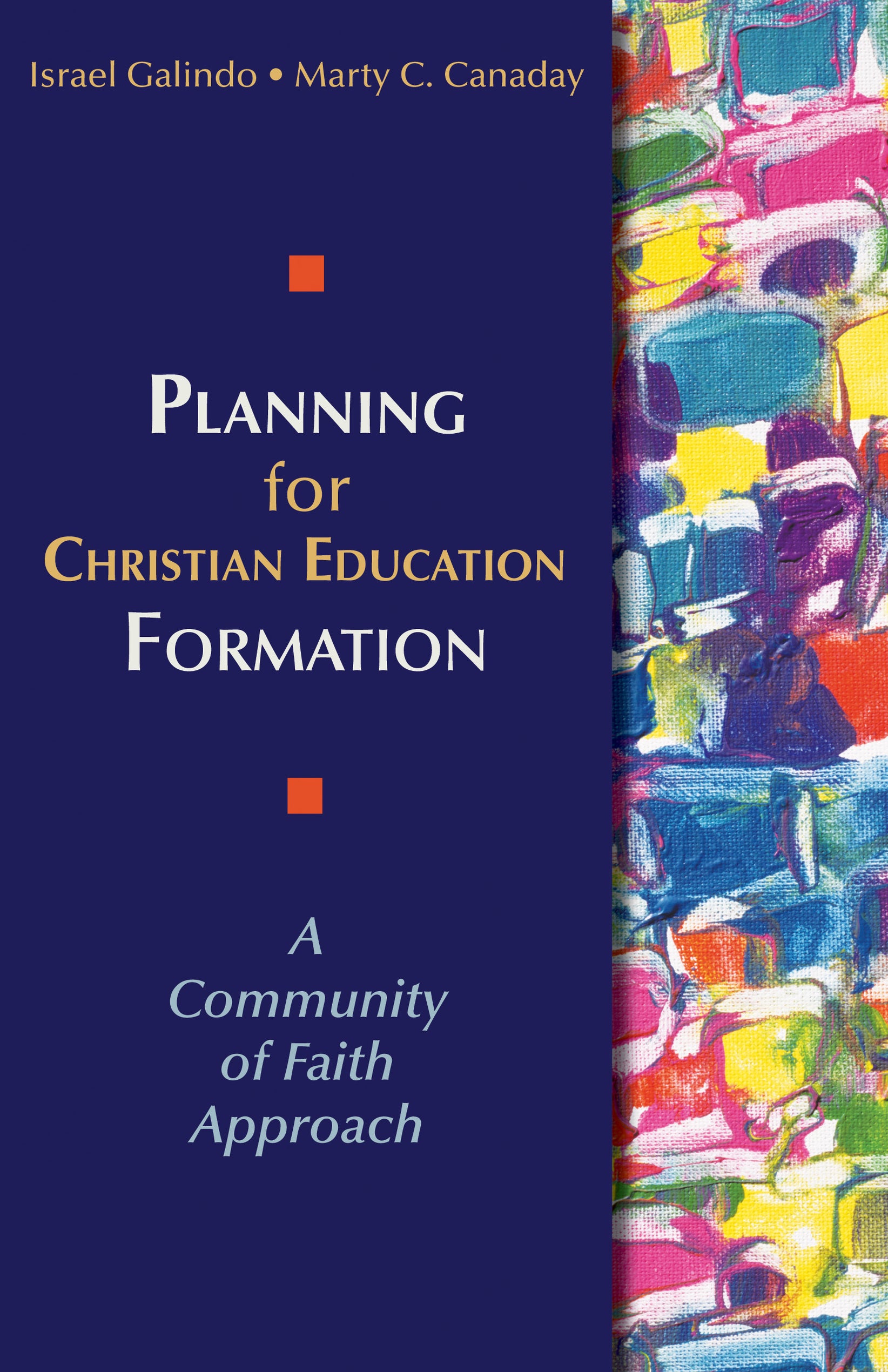 Planning for Christian Education Formation: A Community of Faith Appro ...