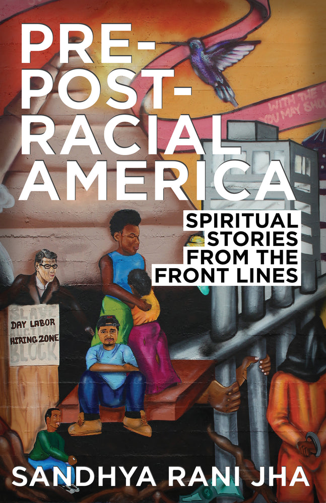 Pre-Post-Racial America: Spiritual Stories from the Front Lines
