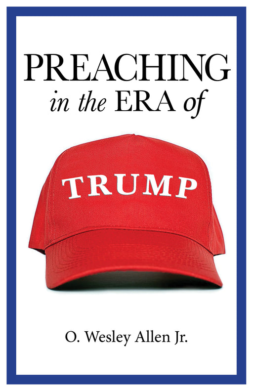 Preaching in the Era of Trump