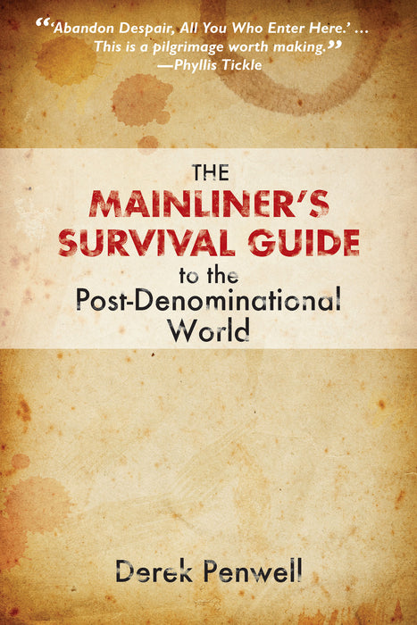 The Mainliner's Survival Guide: to the Post-Denominational World