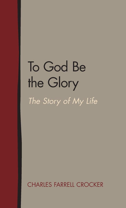 To God Be the Glory: The Story of My Life