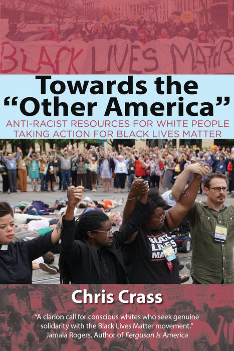 Towards the "Other America": Anti-Racist Resources for White People Taking Action for Black Lives Matter