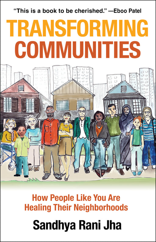 Transforming Communities: How People Like You are Healing Their Neighborhood