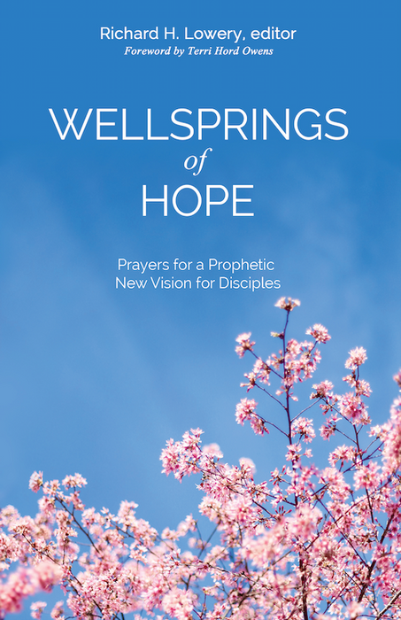 Wellsprings of Hope: Prayers for a Prophetic New Vision for Disciples
