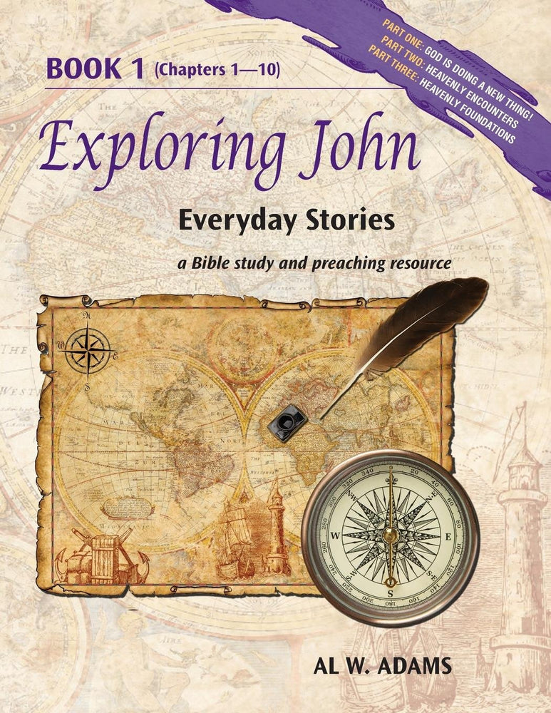 Exploring John, Book 1: Everyday Stories, a Bible Study and Preaching Resource
