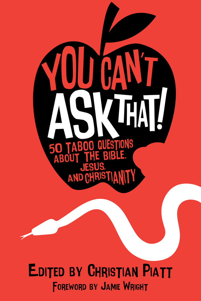 You Can't Ask That!: 50 Taboo Questions about the Bible, Jesus, and Christianity